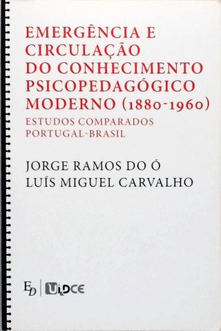 Emergência e Circulação do Conhecimento Psicopedagógico Moderno (1880-1960)