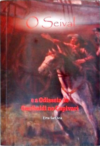 O Seival e a Odisséia de Garibaldi no Capivari