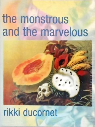 The Monstrous And The Marvelous