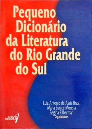 Pequeno Dicionário Da Literatura Do Rio Grande Do Sul