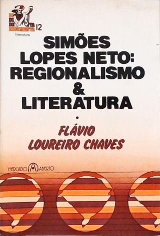 Simões Lopes Neto - Regionalismo E Literatura