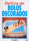 Delícia de Bolos Decorados - Vol. 3