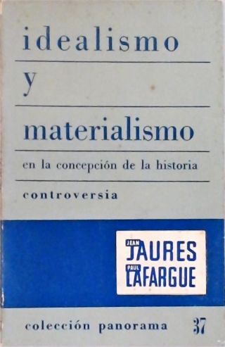 Idealismo y Materialismo en la Concepción de la Historia