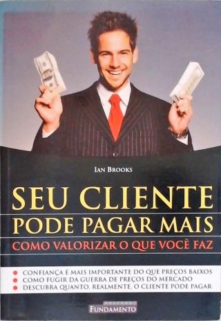 Seu Cliente Pode Pagar Mais