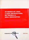 As Regras do Jogo - A Ação Sociocultural em Teatro e o Ideal Democrático