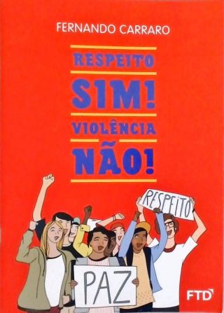 Respeito Sim! Violência Não!