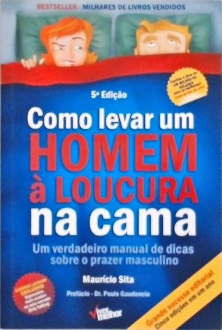 Como Levar Um Homem À Loucura Na Cama