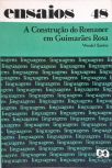 A Construção do Romance em Guimarães Rosa