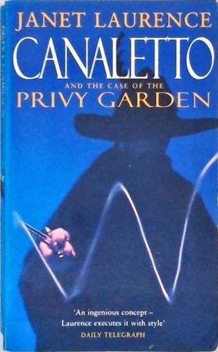 Canaletto and the Case of Privy Garden