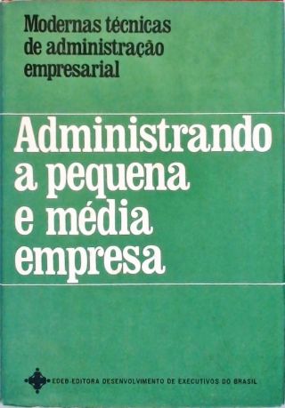 Administrando a Pequena e Média Empresa