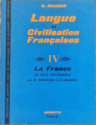 Langue Et Civilisation Françaises - Vol. 4