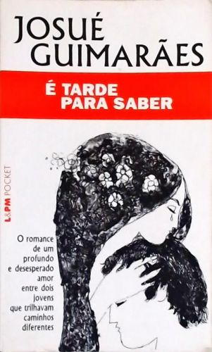 É Tarde Para Saber