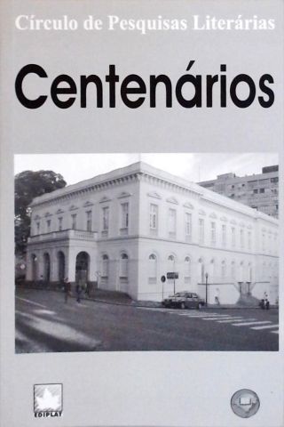 Centenários - Antologia do Circulo de Pesquisas Literárias