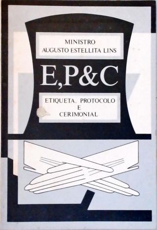 Etiqueta, Protocolo E Cerimonial