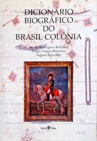 Dicionário Biográfico Do Brasil Colônia