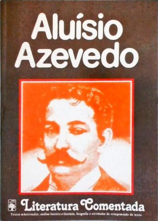 Literatura Comentada - Aluísio Azevedo