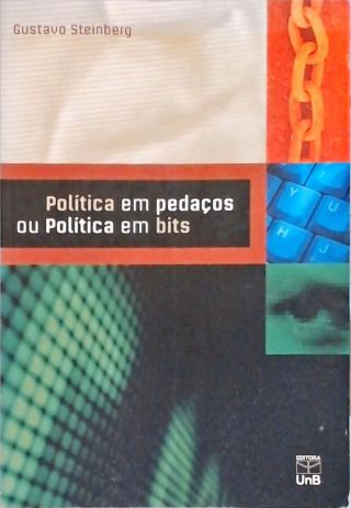 Política em Pedaços ou Política em Bits