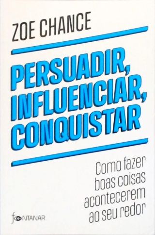 Persuadir, Influenciar, Conquistar