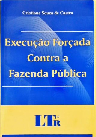 Execução Forçada Contra a Fazenda Pública