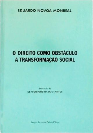 O Direito Como Obstáculo à Transformação Social