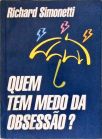 Quem tem Medo da Obsessão?