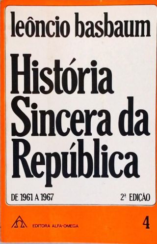 História Sincera Da República  - Vol. 4