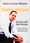 Carlos Wizard: Sonhos Não Têm Limites