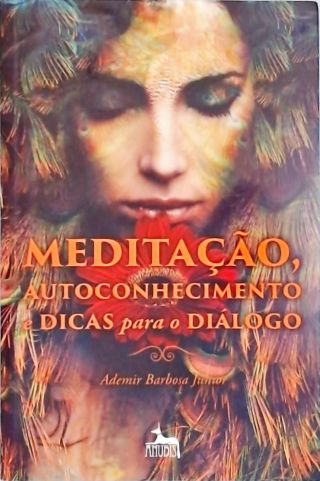 Meditação, Autoconhecimento e dicas para o Diálogo