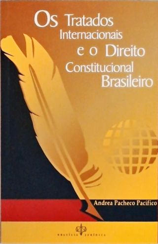 Os Tratados Internacionais de Direito Constitucional Brasilerio