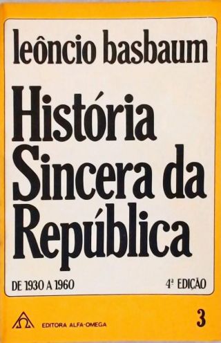 História Sincera Da República - Vol. 3