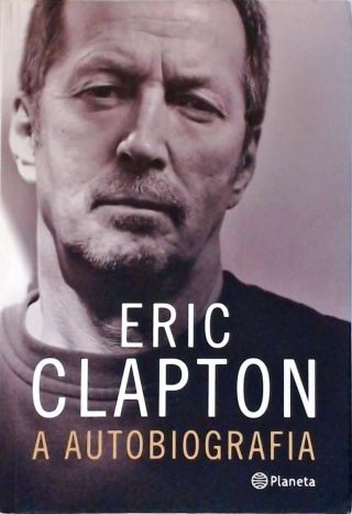 Eric Clapton, A Autobiografia