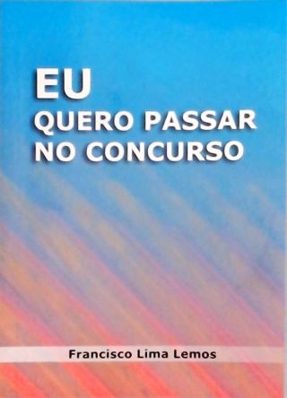 Eu Quero Passar no Concurso