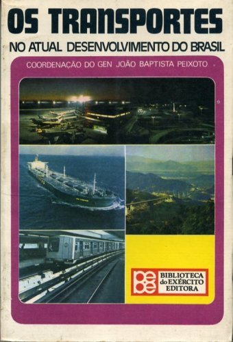 Os Transportes no Atual Desenvolvimento do Brasil