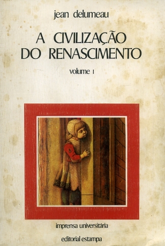 A Civilização do Renascimento (Volume I)