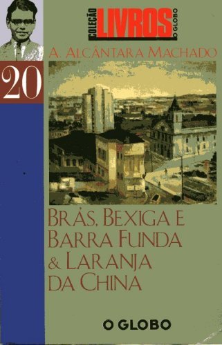 Brás, Bexiga e Barra Funda & Laranja da China