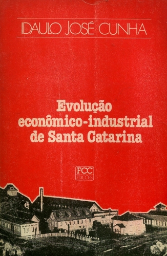 Evolução Econômico-Industrial de Santa Catarina