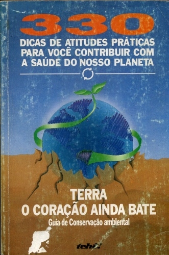 330 Dicas de Atitudes Práticas para Você Contribuir com a Saúde do Nosso Planeta