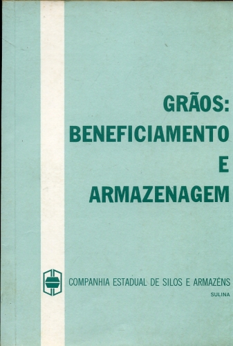 Grãos: Beneficiamento e Armazenagem