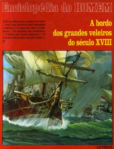 Enciclopédia do Homem: A Bordo dos Grandes Veleiros do Século XVIII