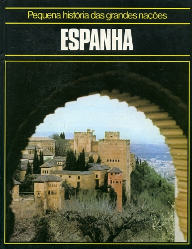 Pequena História das Grandes Nações: Espanha