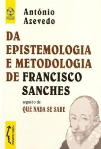 Da Epistemologia e Metodologia de Francisco Sanches