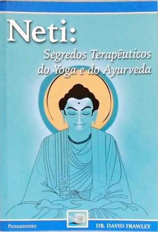 Neti - Segredos Terapêuticos Do Yoga  