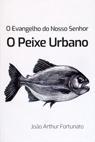 O Evangelho do Nosso Senhor - O Peixe Urbano