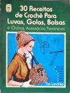 30 Receitas de Croche Para Luvas Golas Bolsas