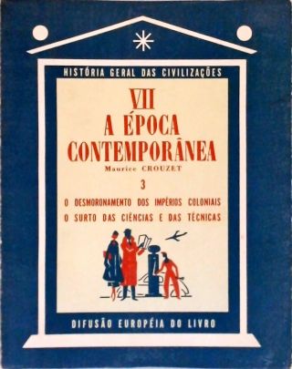 História Geral das Civilizações (Tomo VII): A Época Contemporânea (Vol. 3)