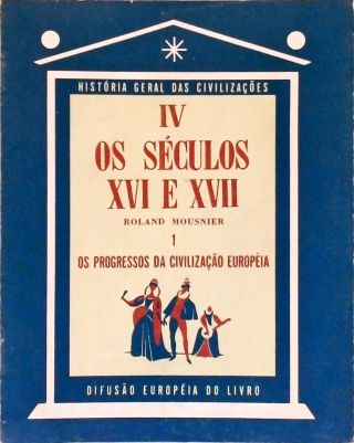 Os Séculos XVI E XVII - Vol. 1