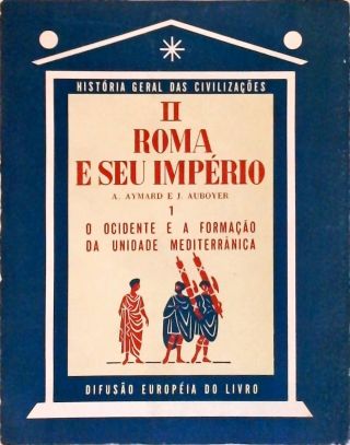 Roma e Seu Império - Vol. 1 