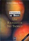 Introdução Ao Brasil - Um Banquete No Trópico - Em 2 Volumes