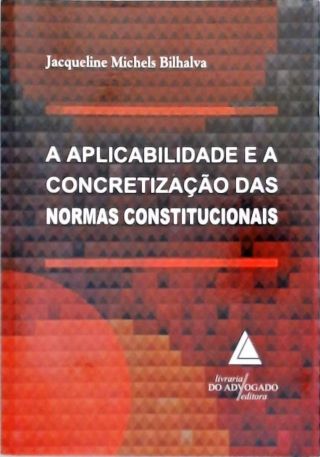 A aplicabilidade e a concretização das normas constitucionais