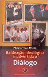 Baldeação Ideológica Inadvertida e Diálogo